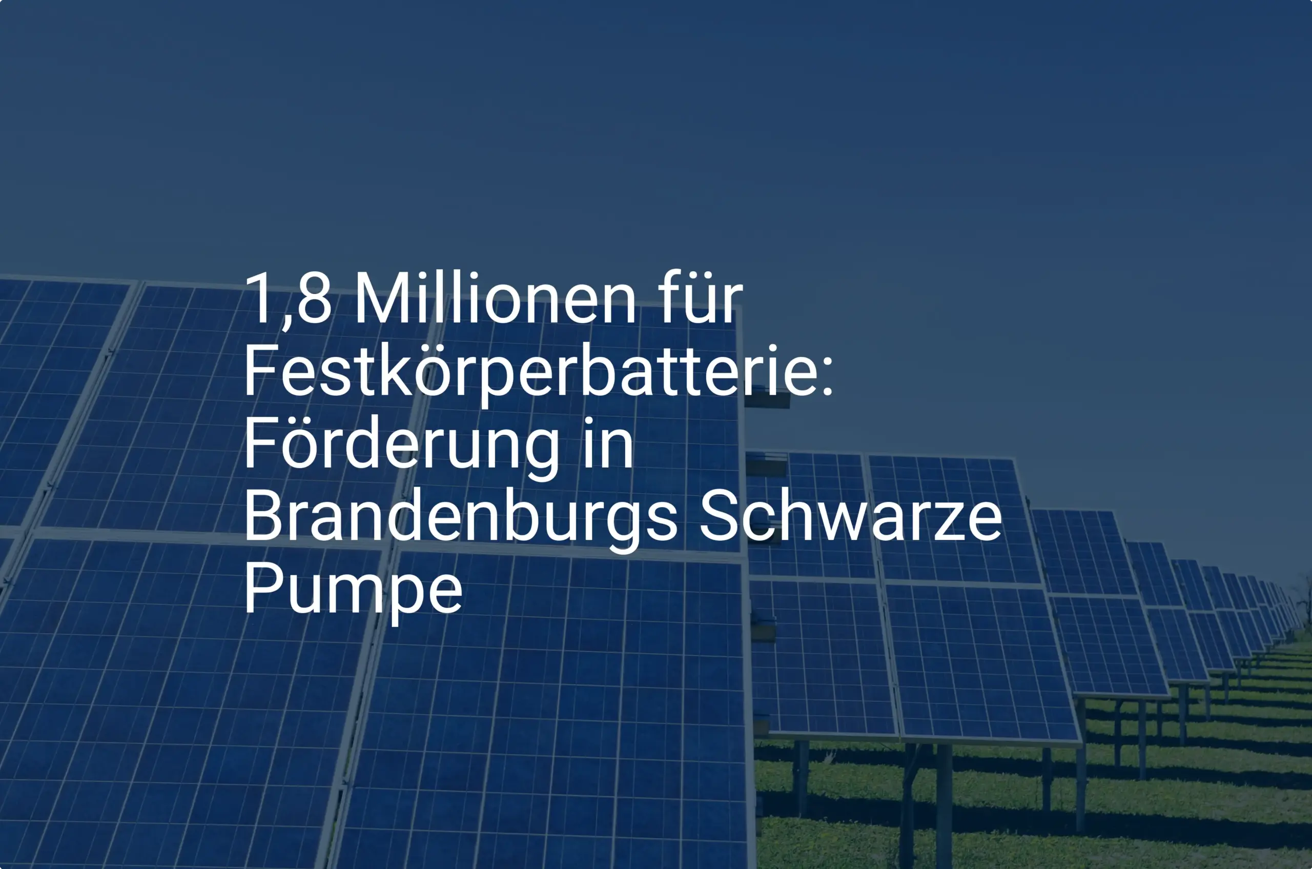 1,8 Millionen für Festkörperbatterie: Förderung in Brandenburgs Schwarze Pumpe
