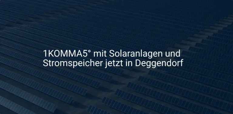 1KOMMA5° mit Solaranlagen und Stromspeicher jetzt in Deggendorf