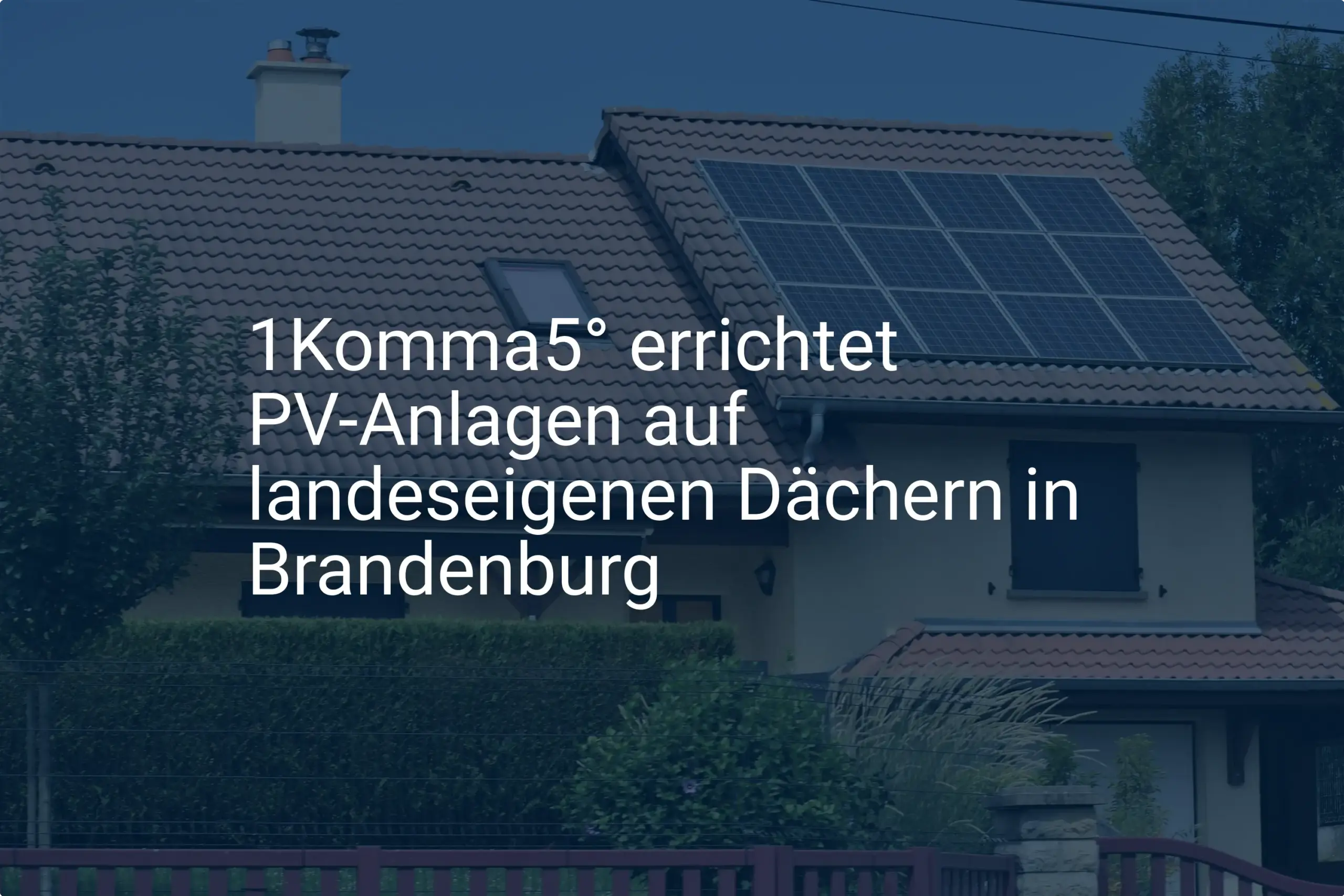 1Komma5 Grad: Brandenburg setzt auf Photovoltaik auf landeseigenen Dächern