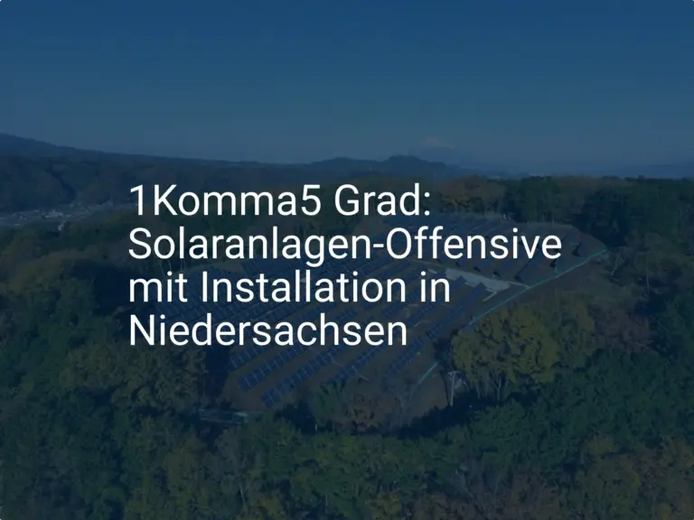 1Komma5 Grad: Solaranlagen-Offensive mit Installation in Niedersachsen