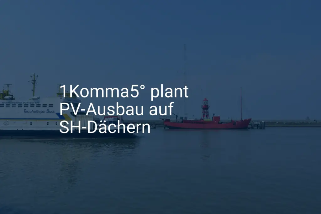 1Komma5 Grad plant massiven Photovoltaik-Ausbau in Schleswig-Holstein