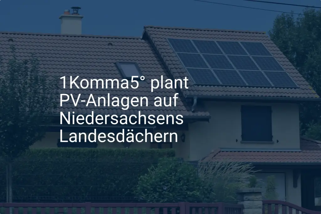 1Komma5° bringt Photovoltaik auf Niedersachsens Landesdächer