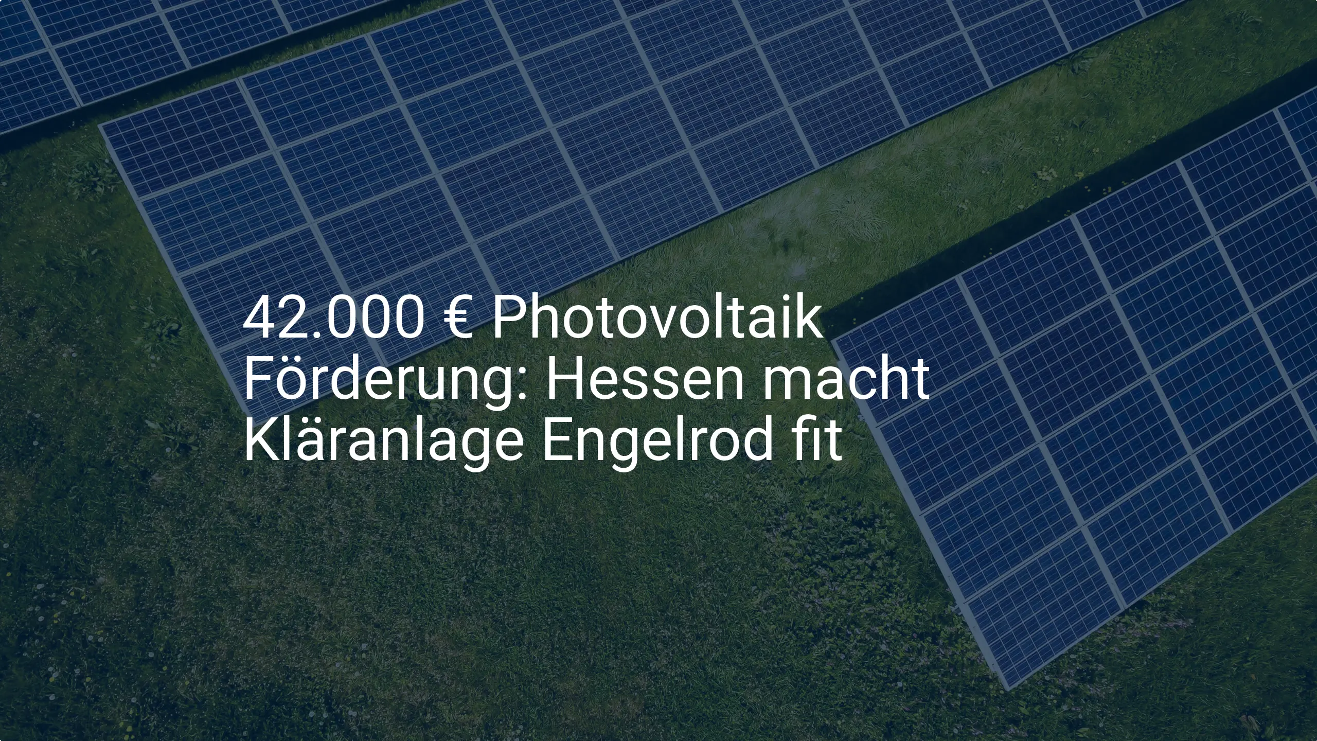 42.000 € Photovoltaik Förderung: Hessen macht Kläranlage Engelrod fit