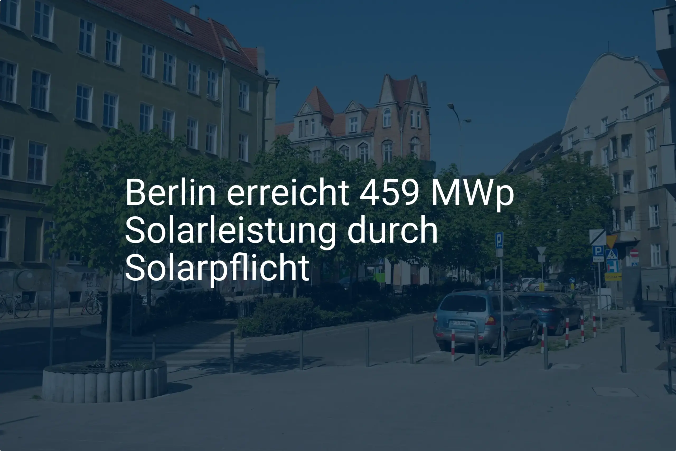 459 MW: Solarpflicht Berlin – Erste Erfahrungen und erfolgreiche Umsetzung