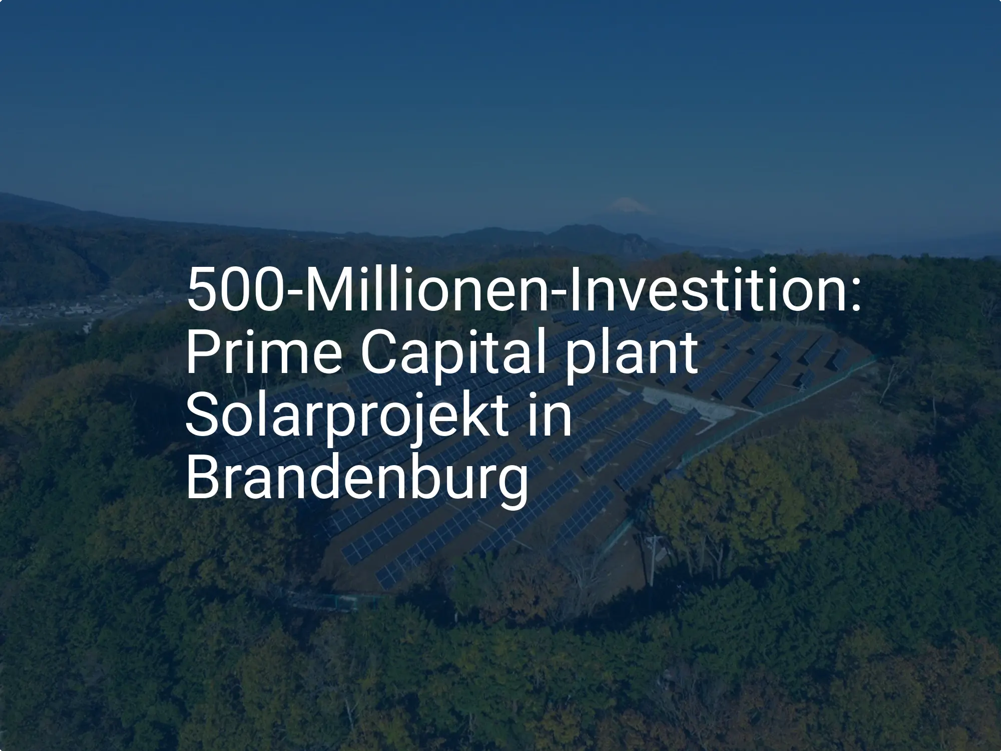 500-Millionen-Investition: Prime Capital plant Solarprojekt in Brandenburg