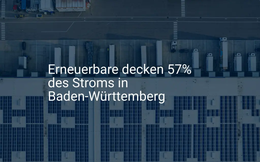 57 % Stromanteil: Erneuerbare Energien in Baden-Württemberg legen zu