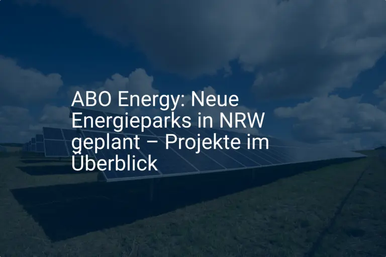 ABO Energy: Neue Energieparks in NRW geplant – Projekte im Überblick