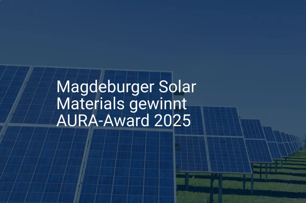 AURA-Award 2025: Magdeburger Solar Materials setzt Maßstab im Recycling