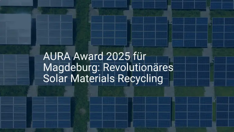AURA Award 2025 für Magdeburg: Revolutionäres Solar Materials Recycling