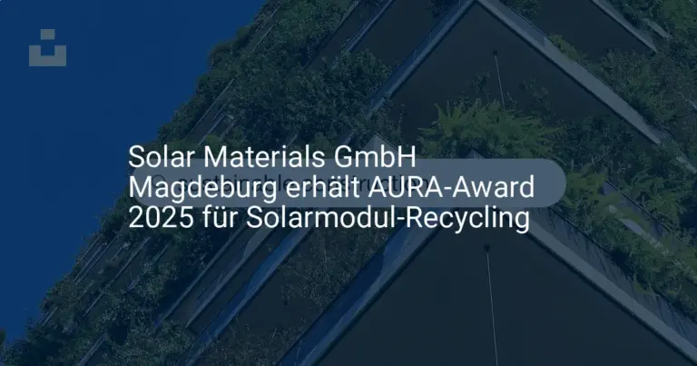 AURA-Award 2025 für Solarmodul Recycling: Magdeburger Firma ausgezeichnet