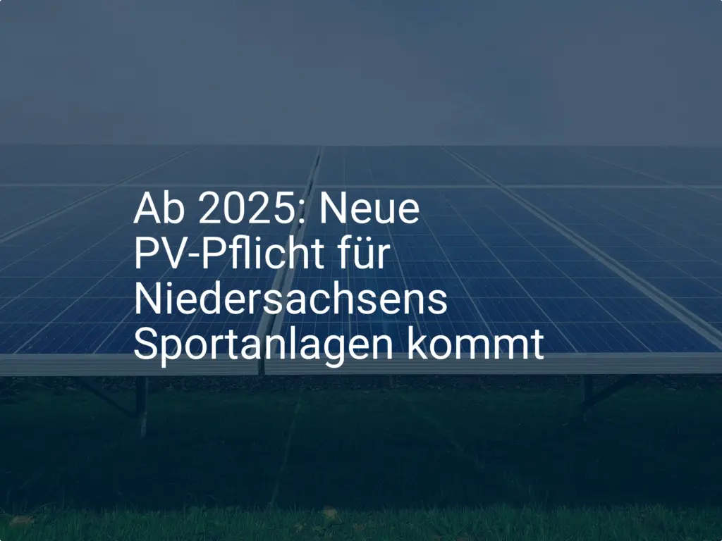 Ab 2025: Neue PV-Pflicht für Niedersachsens Sportanlagen kommt