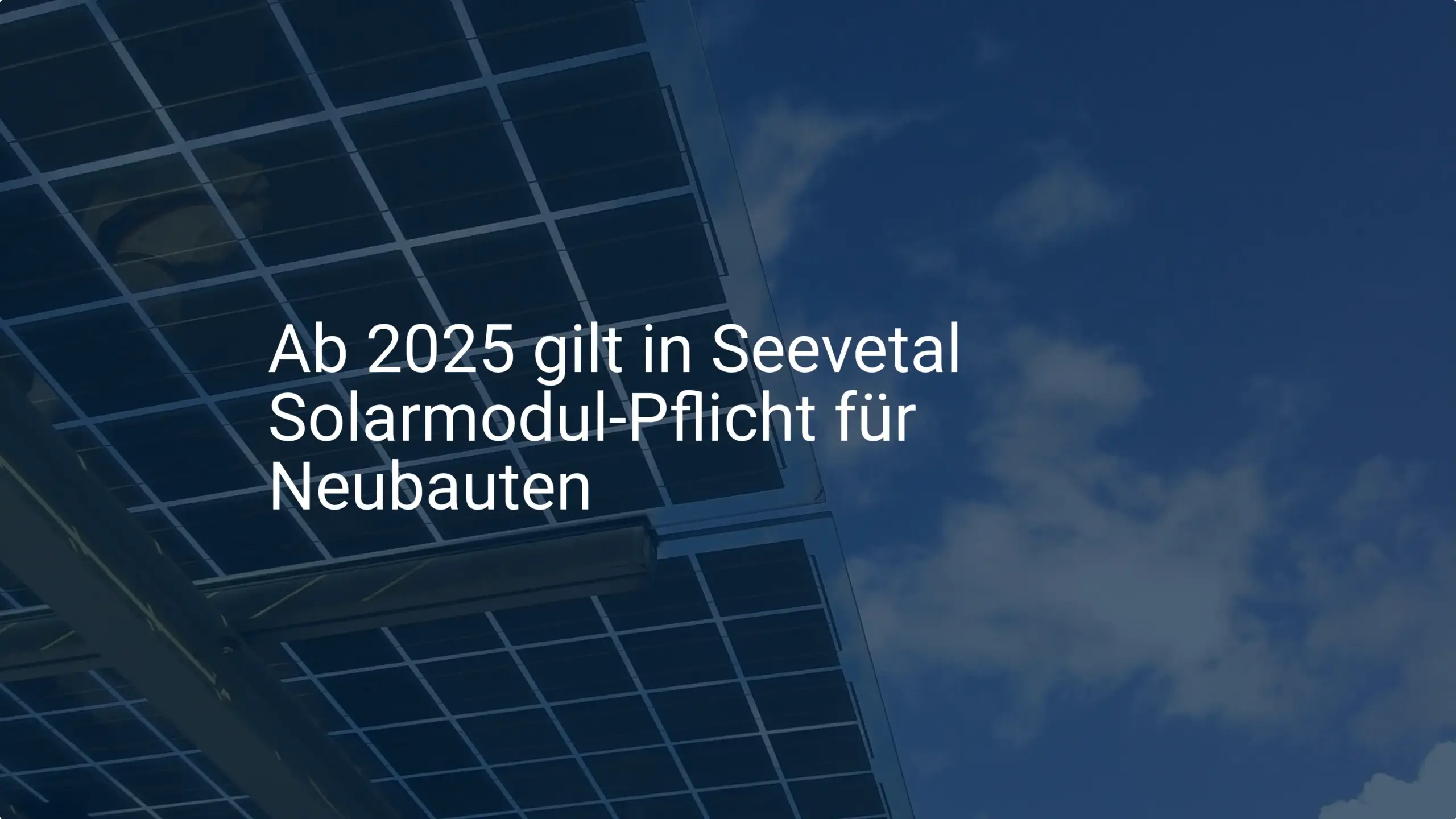 Ab 2025 gilt in Seevetal Solarmodul-Pflicht für Neubauten