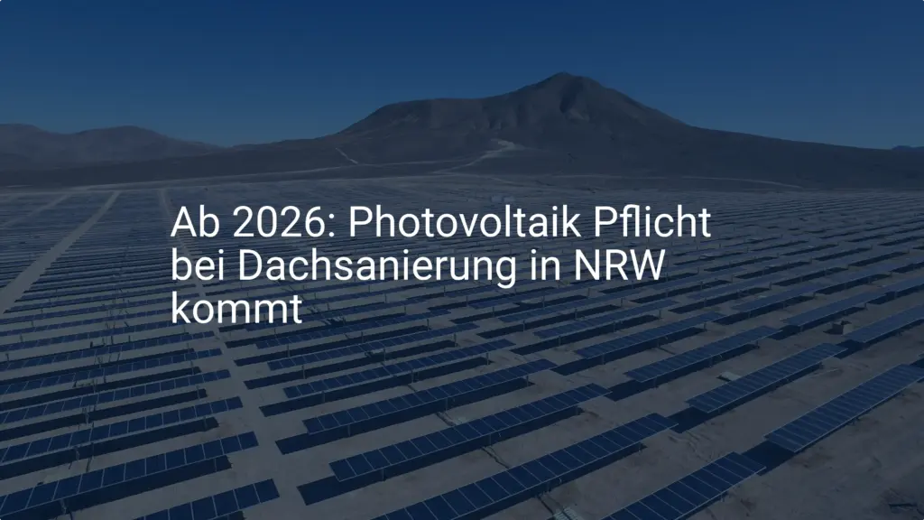 Ab 2026: Photovoltaik Pflicht bei Dachsanierung in NRW kommt