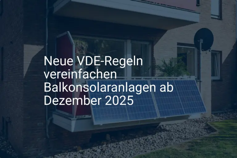 Ab Dezember 2025: Neue VDE Regeln für Balkonsolaranlagen!
