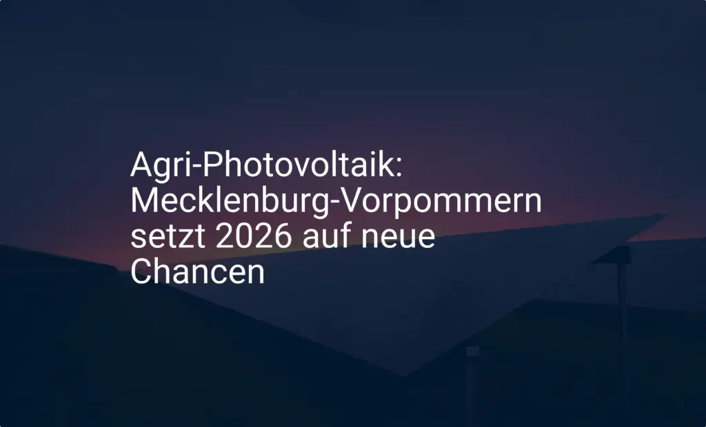 Agri-Photovoltaik: Mecklenburg-Vorpommern setzt 2026 auf neue Chancen