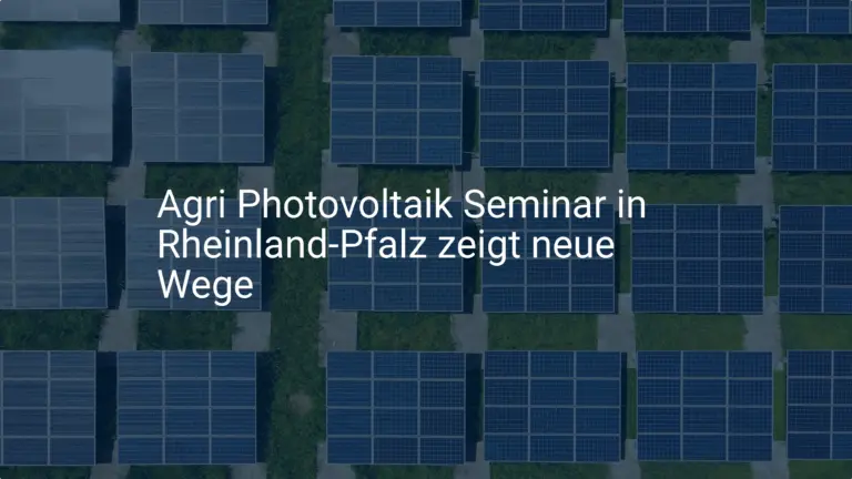 Agri Photovoltaik Seminar in Rheinland-Pfalz zeigt neue Wege