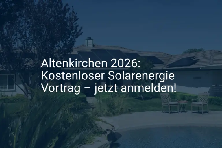 Altenkirchen 2026: Kostenloser Solarenergie Vortrag – jetzt anmelden!