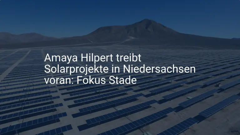 Amaya Hilpert treibt Solarprojekte in Niedersachsen voran: Fokus Stade