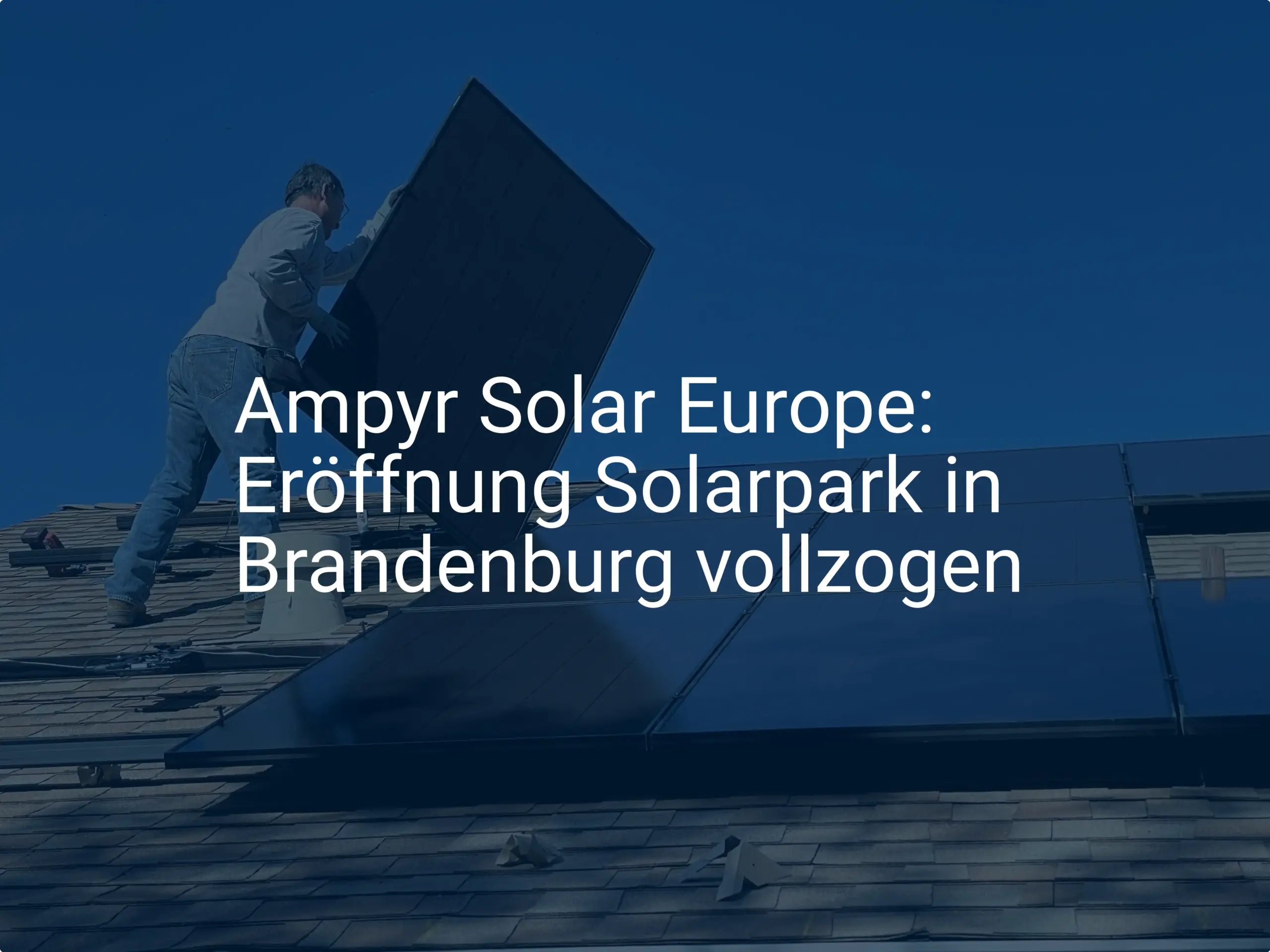 Ampyr Solar Europe: Eröffnung Solarpark in Brandenburg vollzogen