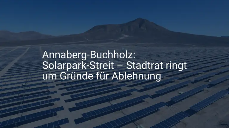 Annaberg-Buchholz: Solarpark-Streit – Stadtrat ringt um Gründe für Ablehnung