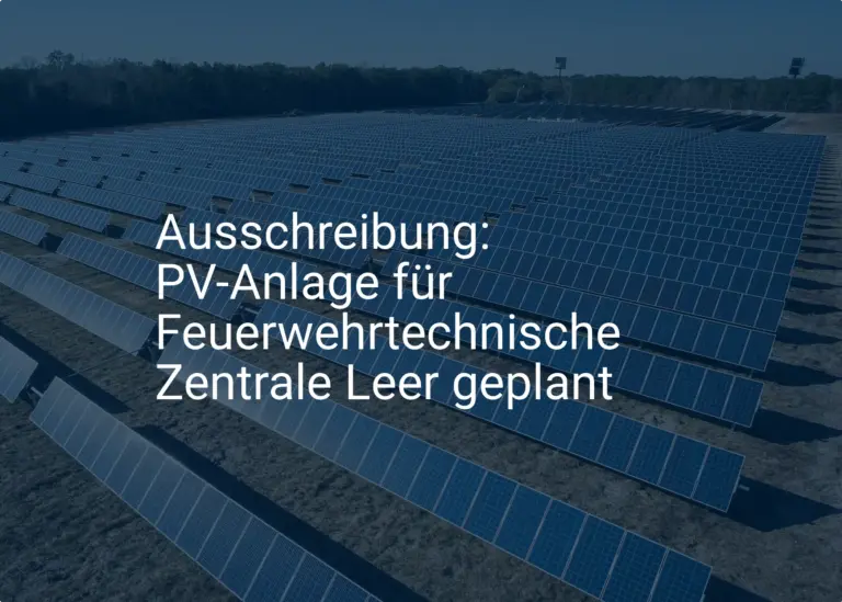 Ausschreibung: PV-Anlage für Feuerwehrtechnische Zentrale Leer geplant