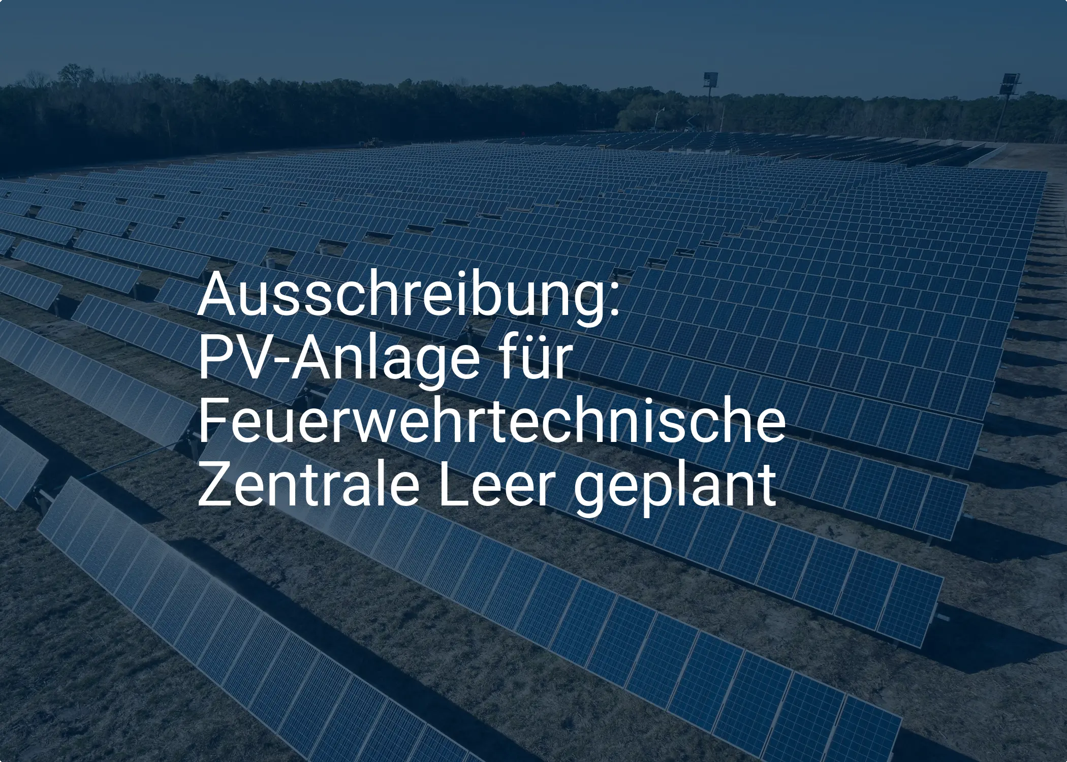 Ausschreibung: PV-Anlage für Feuerwehrtechnische Zentrale Leer geplant