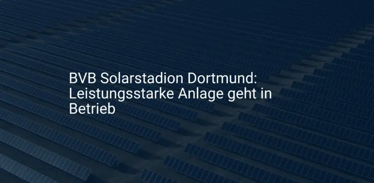 BVB Solarstadion Dortmund: Leistungsstarke Anlage geht in Betrieb