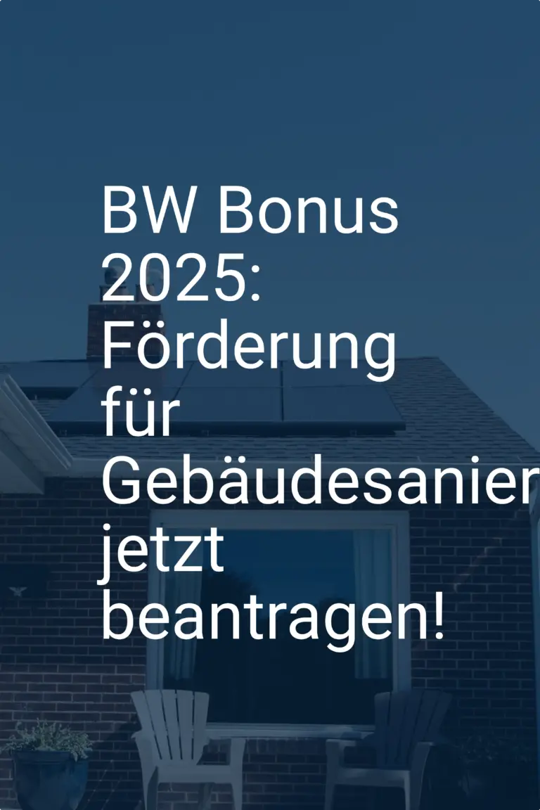 BW Bonus 2025: Förderung für Gebäudesanierung jetzt beantragen!