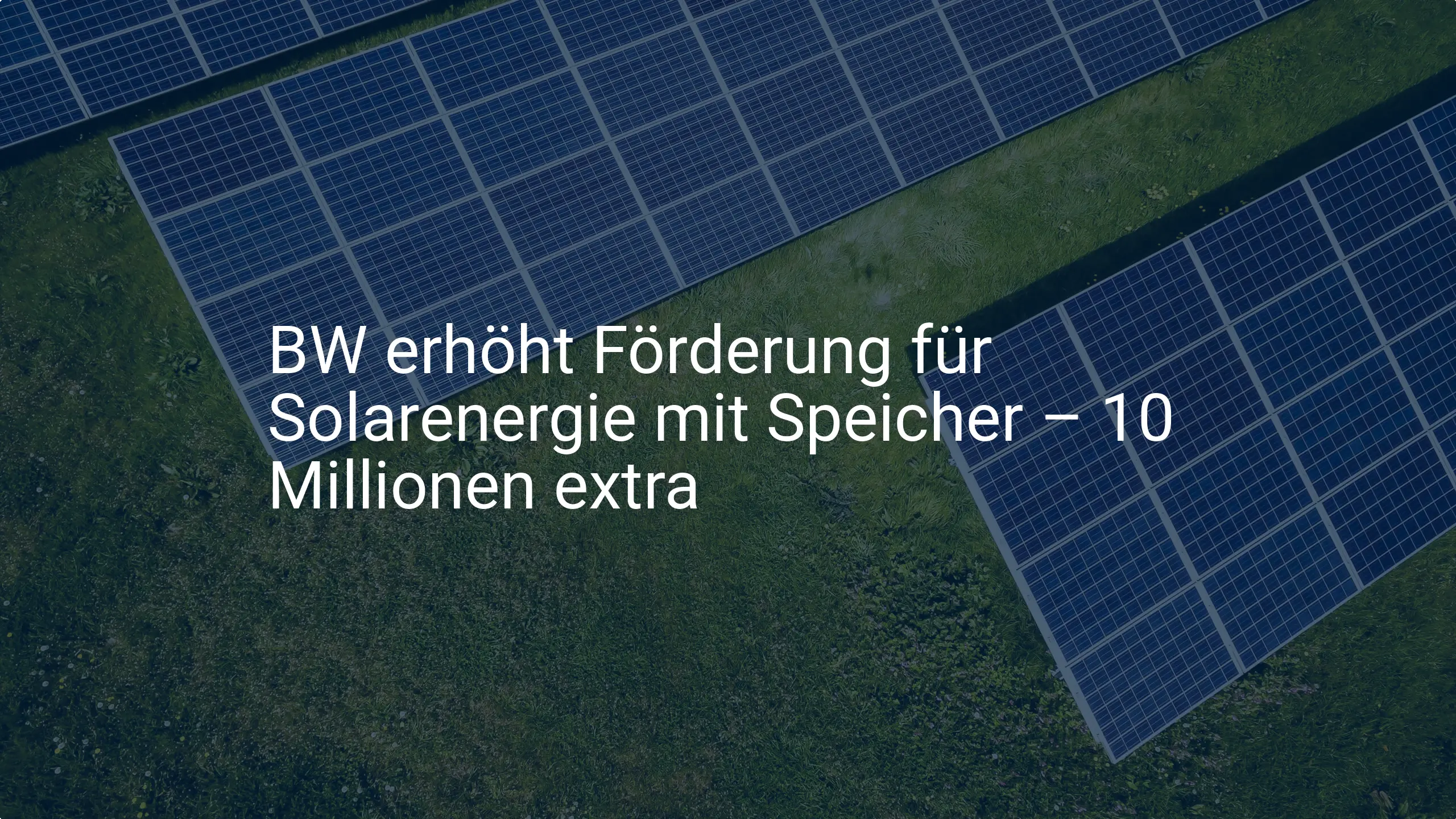 BW erhöht Förderung für Solarenergie mit Speicher – 10 Millionen extra