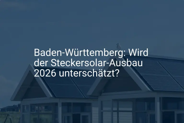 Baden-Württemberg: Wird der Steckersolar-Ausbau 2026 unterschätzt?
