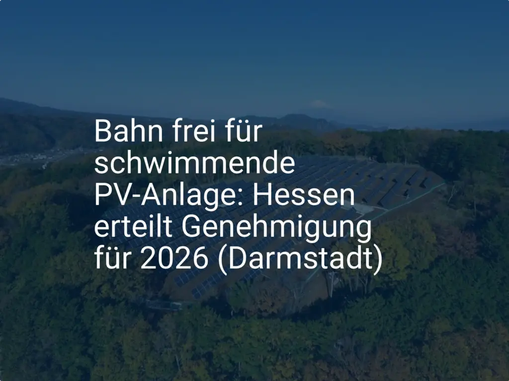 Bahn frei für schwimmende PV-Anlage: Hessen erteilt Genehmigung für 2026 (Darmstadt)