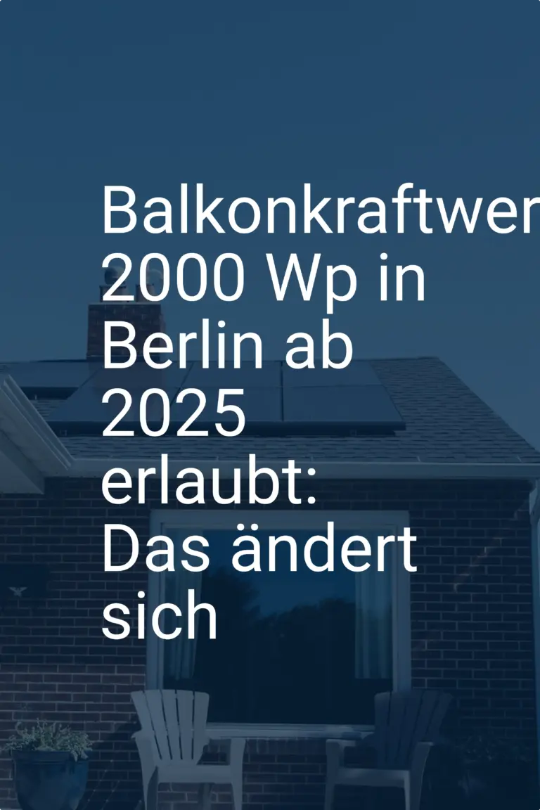 Balkonkraftwerk 2000 Wp in Berlin ab 2025 erlaubt: Das ändert sich