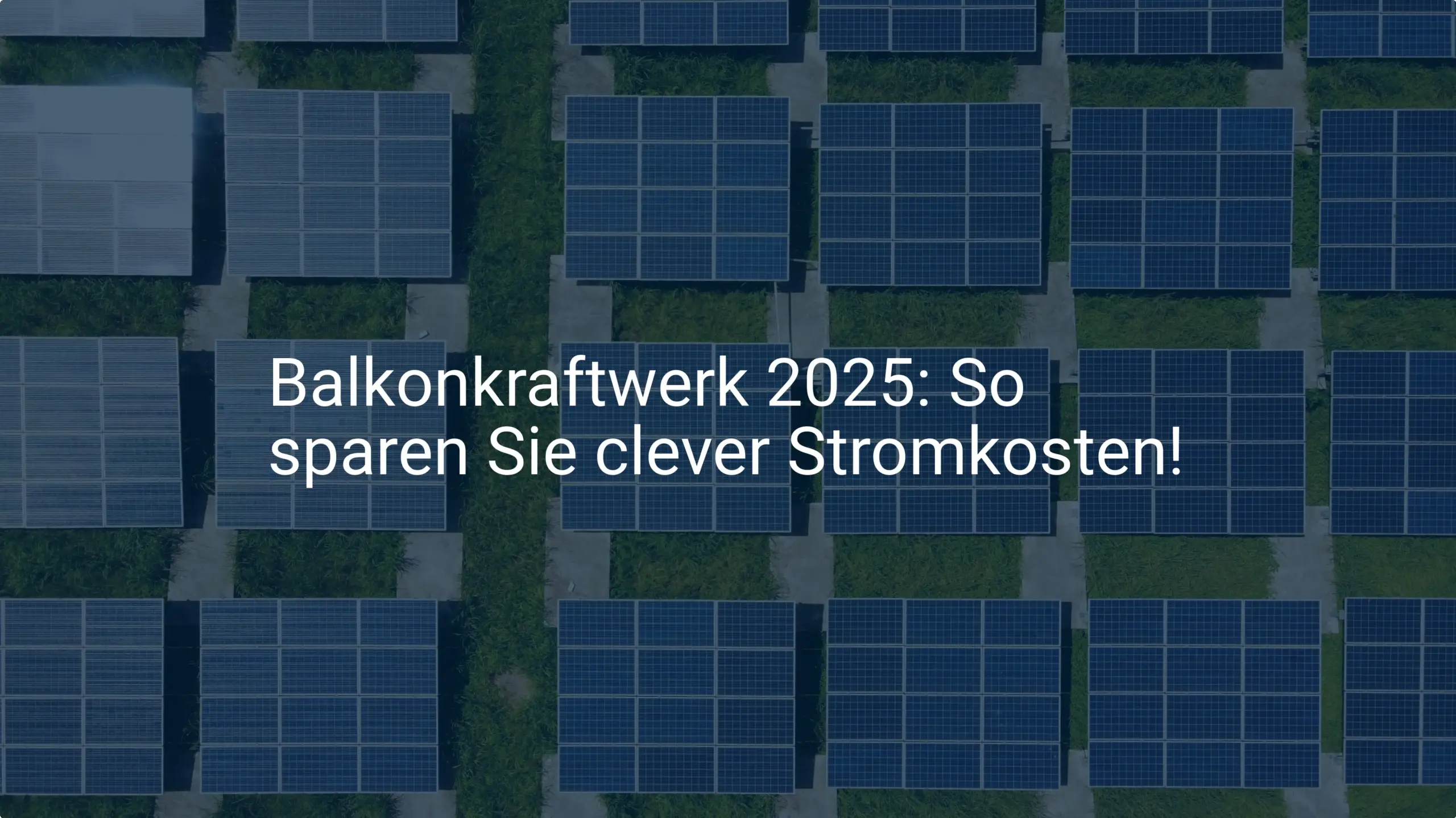 Balkonkraftwerk 2025: So sparen Sie clever Stromkosten!