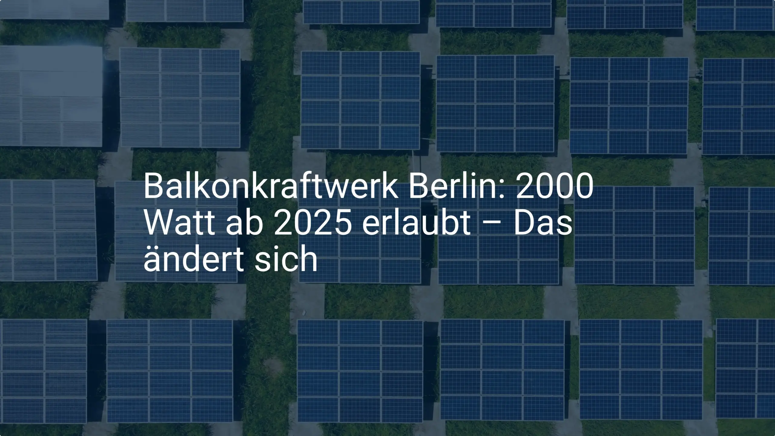 Balkonkraftwerk Berlin: 2000 Watt ab 2025 erlaubt – Das ändert sich