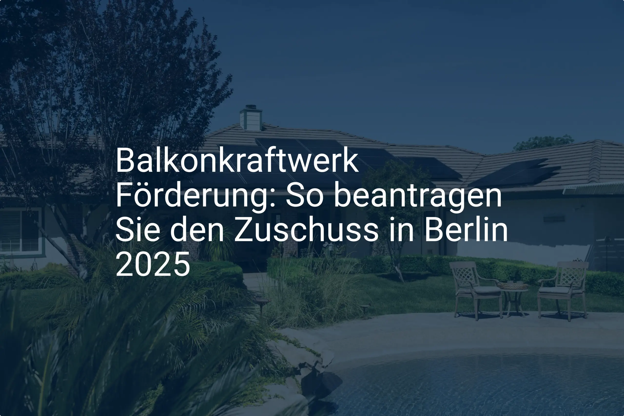 Balkonkraftwerk Förderung: So beantragen Sie den Zuschuss in Berlin 2025