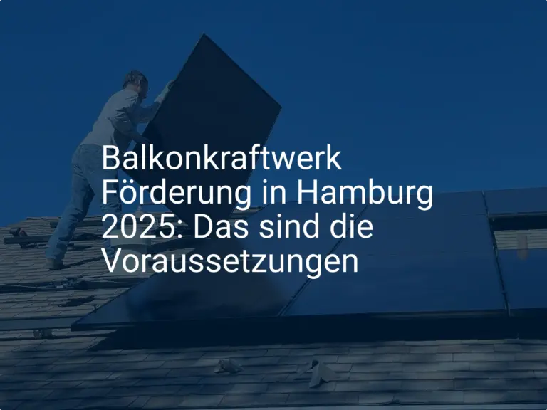 Balkonkraftwerk Förderung in Hamburg 2025: Das sind die Voraussetzungen