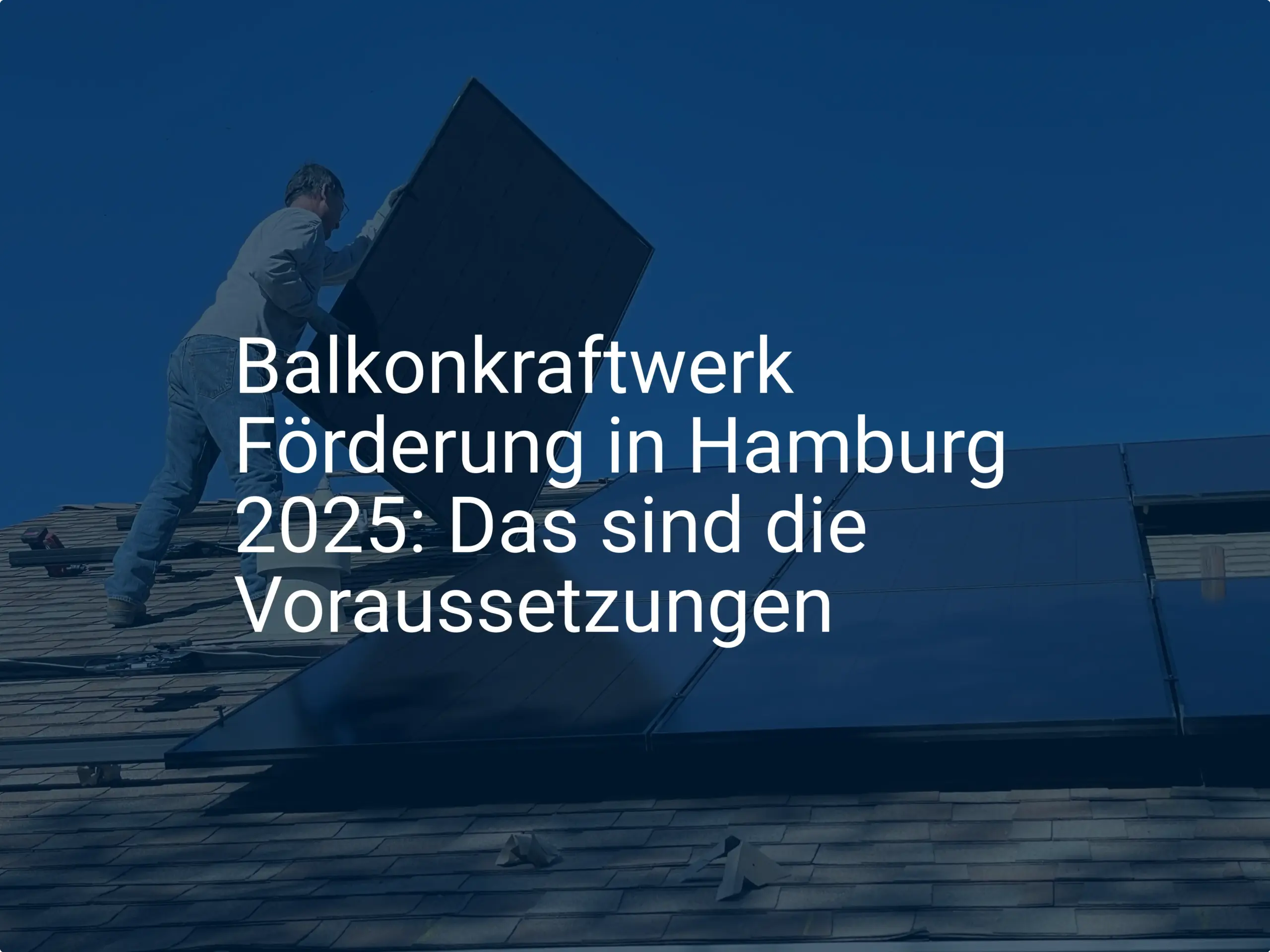 Balkonkraftwerk Förderung in Hamburg 2025: Das sind die Voraussetzungen