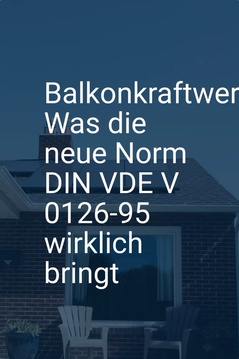 Balkonkraftwerk: Was die neue Norm DIN VDE V 0126-95 wirklich bringt