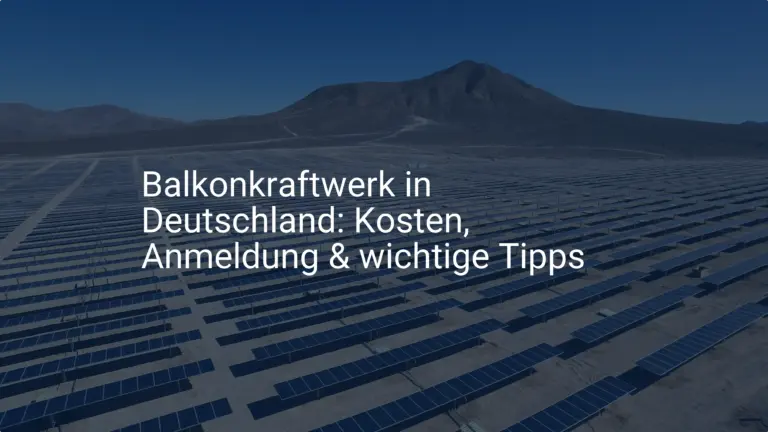Balkonkraftwerk in Deutschland: Kosten, Anmeldung & wichtige Tipps