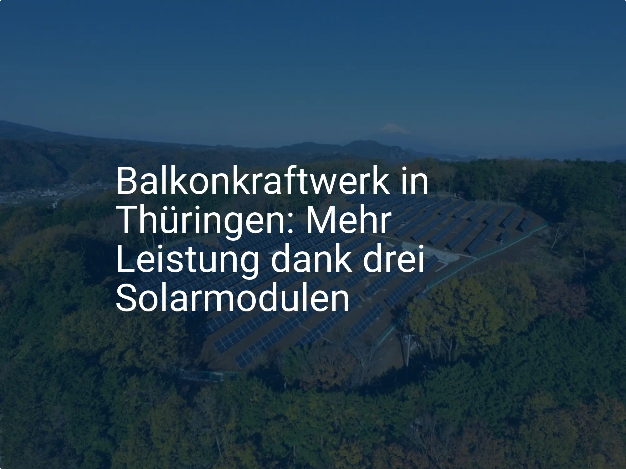 Balkonkraftwerk in Thüringen: Mehr Leistung dank drei Solarmodulen