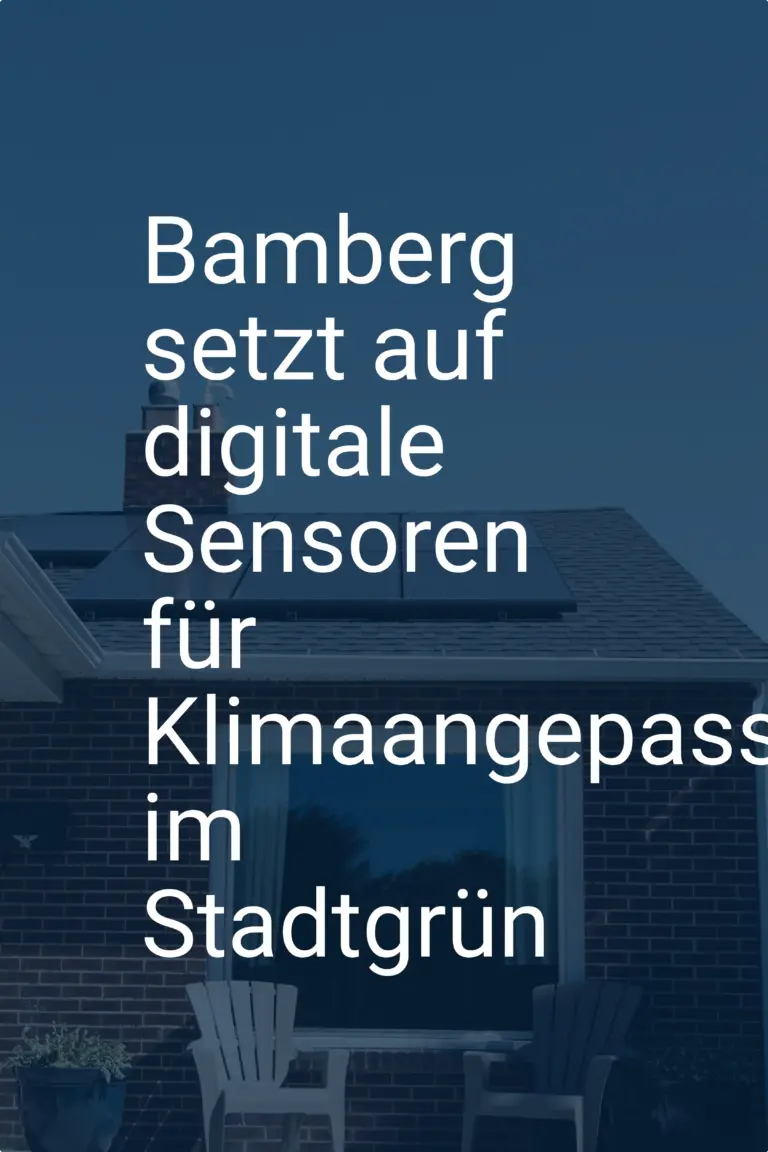 Bamberg setzt auf digitale Sensoren für Klimaangepassung im Stadtgrün