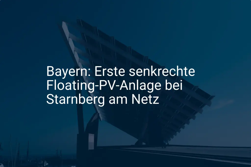 Bayern: Erste senkrechte Floating-PV-Anlage bei Starnberg am Netz