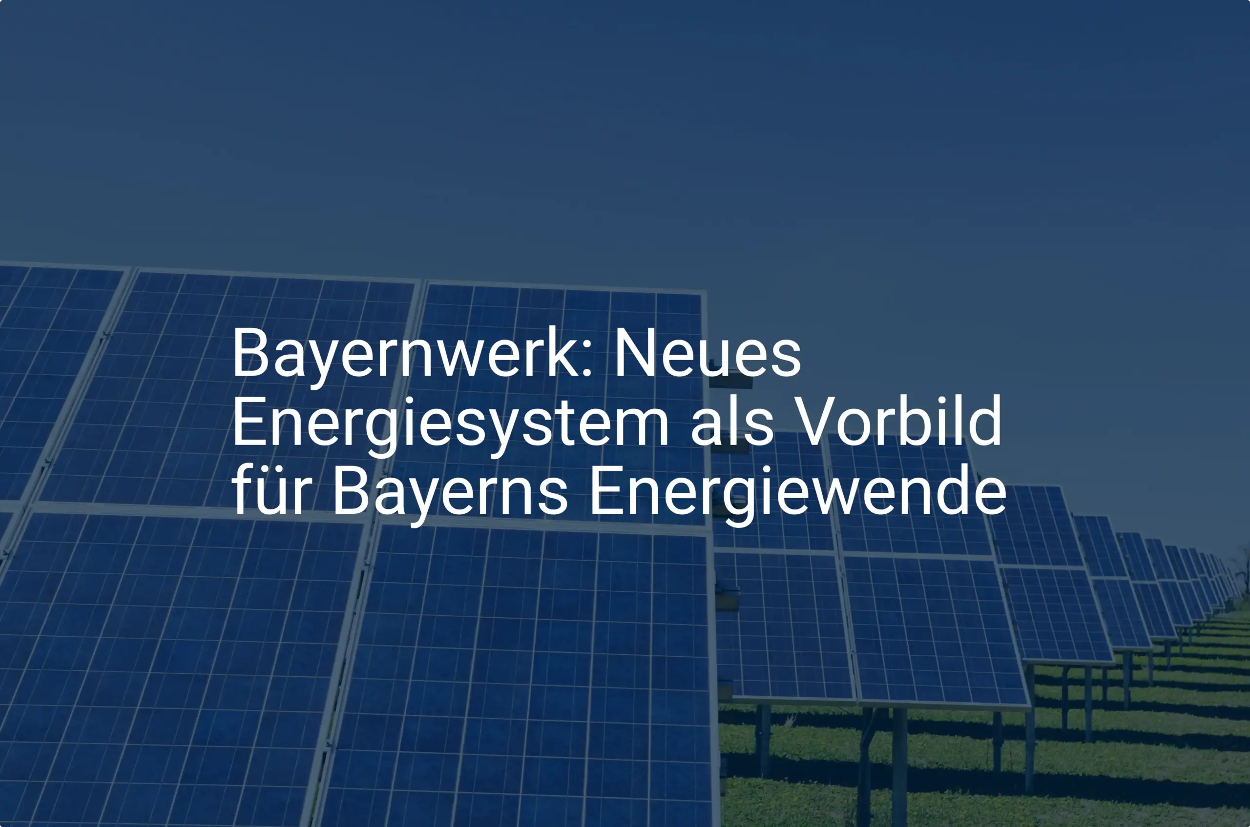 Bayernwerk: Neues Energiesystem als Vorbild für Bayerns Energiewende