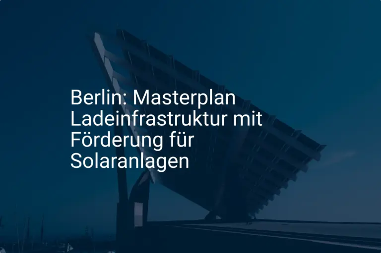 Berlin: Masterplan Ladeinfrastruktur mit Förderung für Solaranlagen