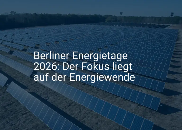 Berliner Energietage 2026: Der Fokus liegt auf der Energiewende