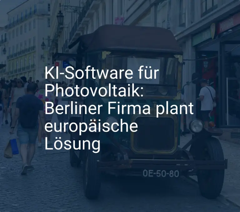 Berliner Firma entwickelt KI-Photovoltaik-Software für Europa