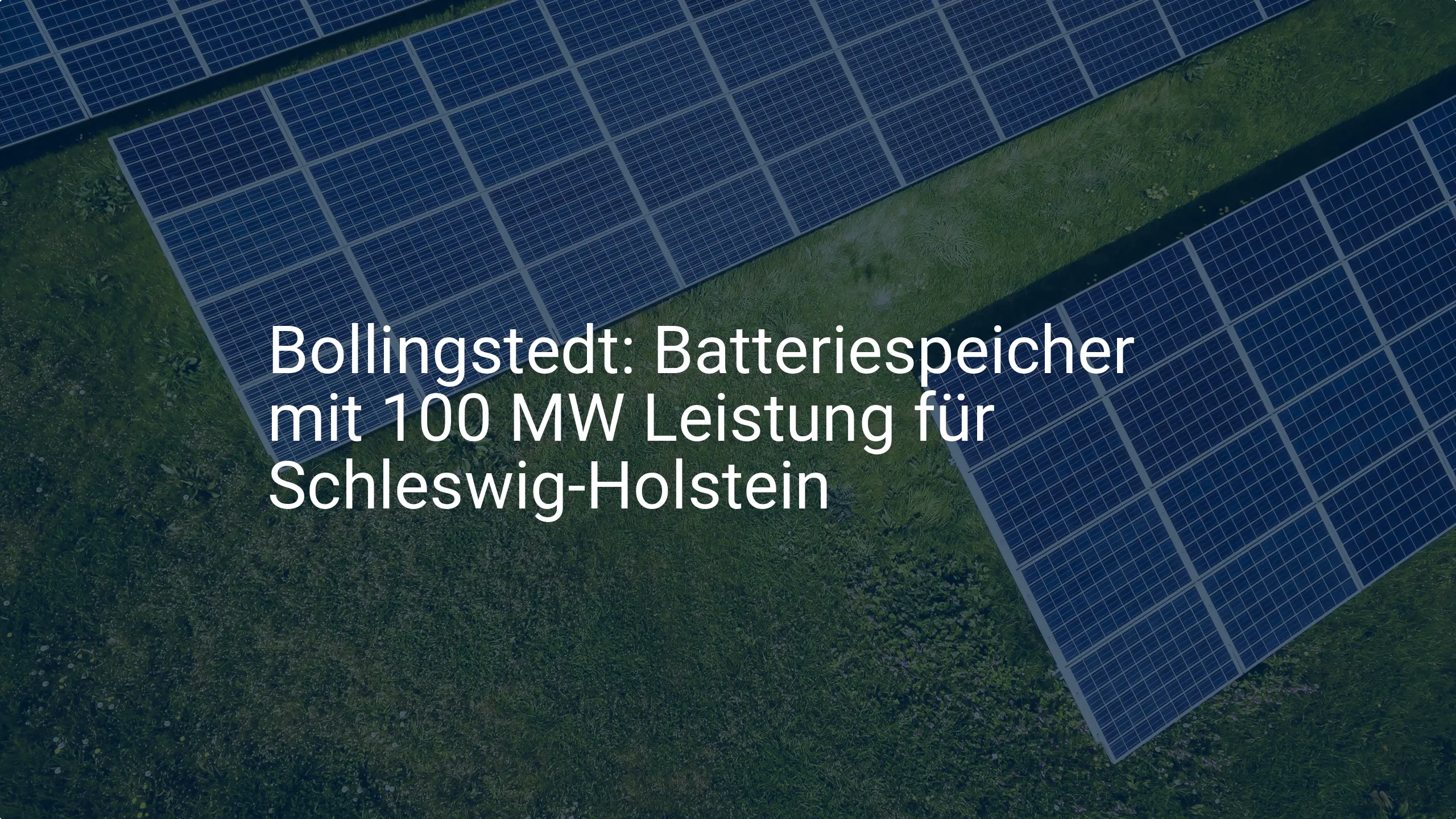 Bollingstedt: Batteriespeicher mit 100 MW Leistung für Schleswig-Holstein