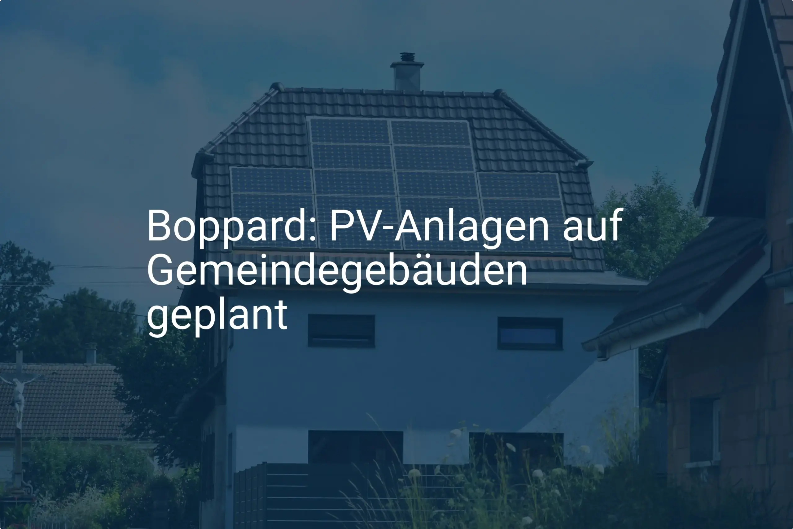 Boppard setzt auf PV-Anlagen: Planung und Kosten für Gemeindegebäude
