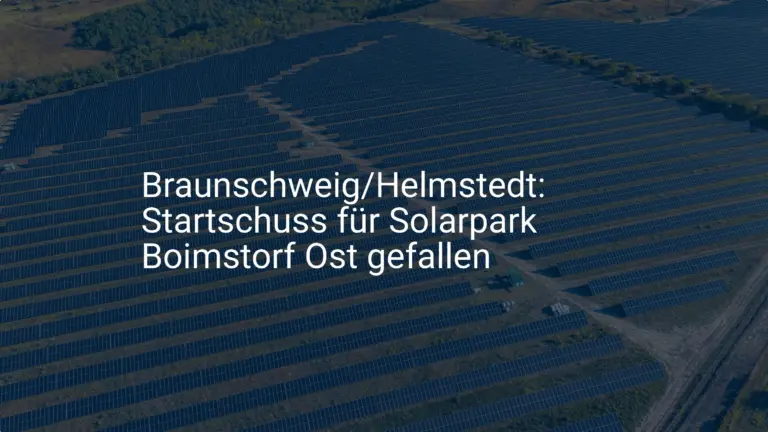 Braunschweig/Helmstedt: Solarpark Boimstorf Ost erreicht wichtigen Meilenstein
