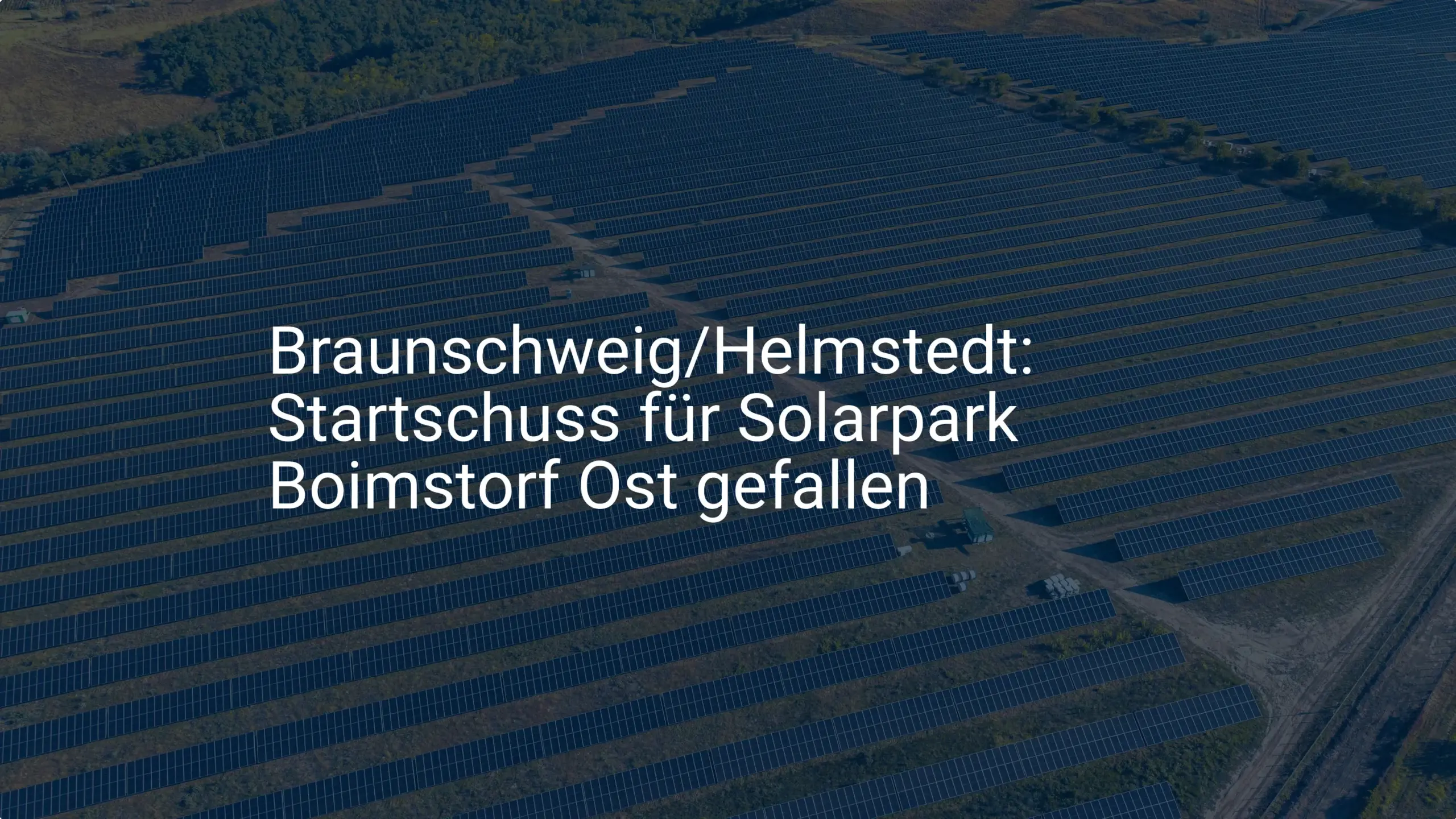 Braunschweig/Helmstedt: Solarpark Boimstorf Ost erreicht wichtigen Meilenstein